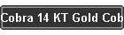 Cobra 14 KT Gold Cobras