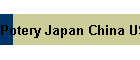 Potery Japan China USA
