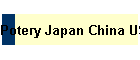 Potery Japan China USA