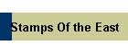 Stamps Of the East